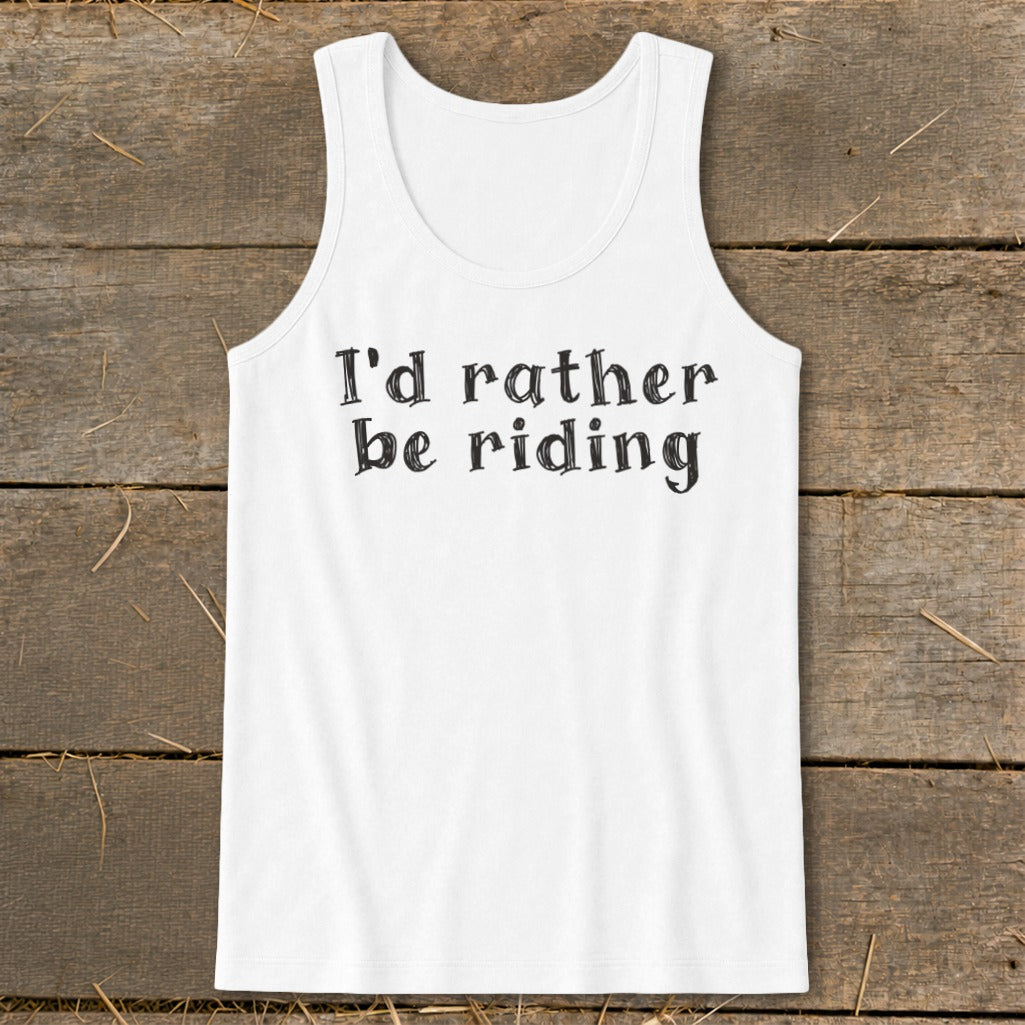 White tank top with "I'd rather be riding" text on the front.