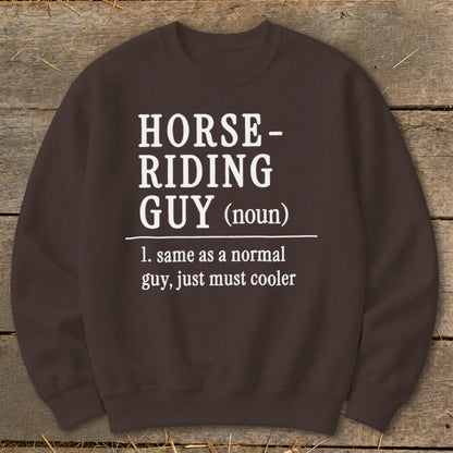 Brown sweatshirt with white text defining "HORSE-RIDING GUY" as "same as a normal guy, just must cooler".
