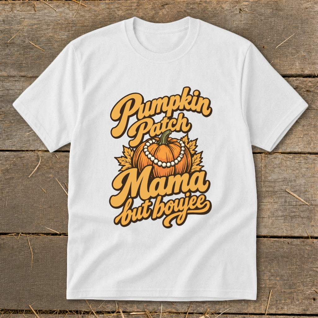 White t-shirt with text "Pumpkin Patch Mama but boujee" and a pumpkin graphic.