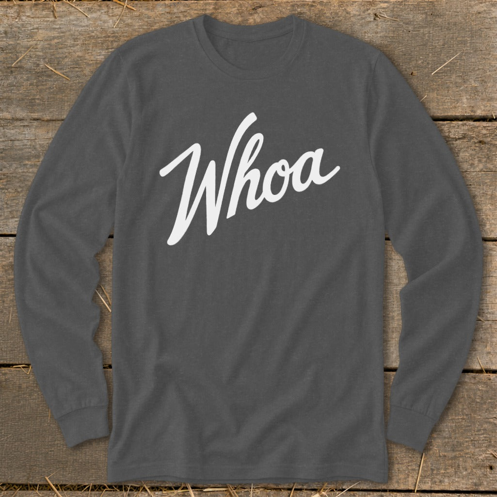 Charcoal long sleeve shirt with white "Whoa" text.