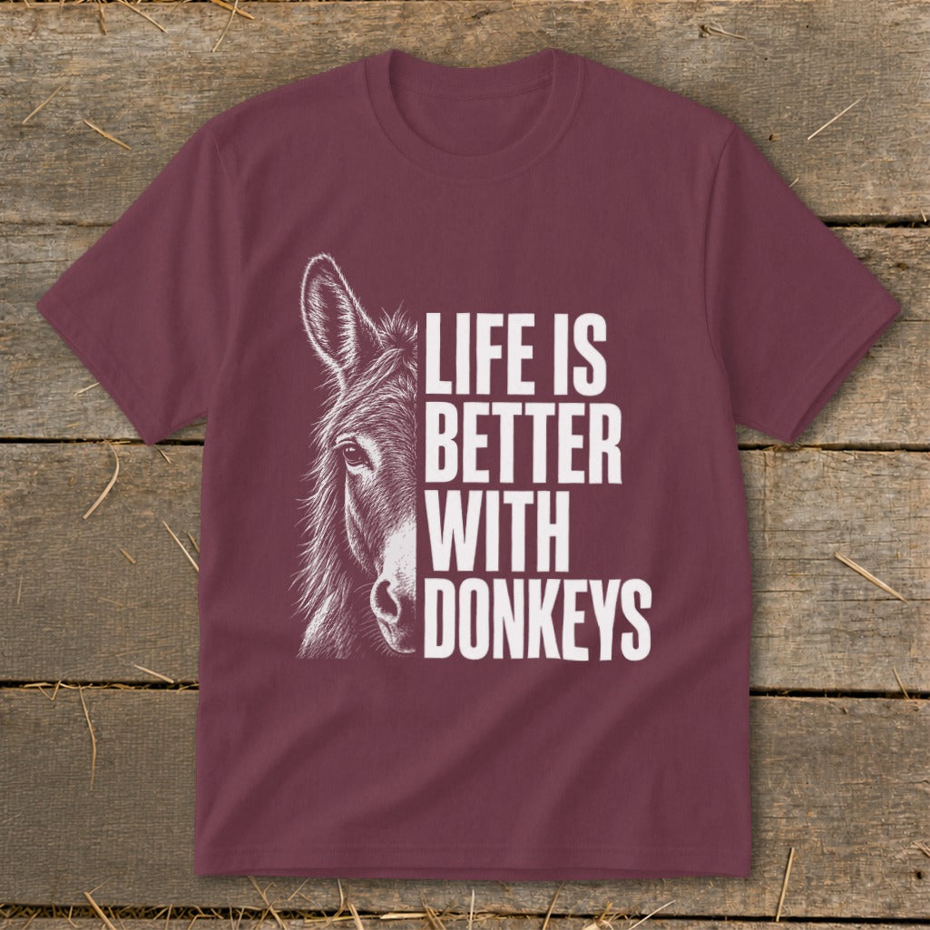Maroon t-shirt with white graphic of a donkey and text "LIFE IS BETTER WITH DONKEYS".