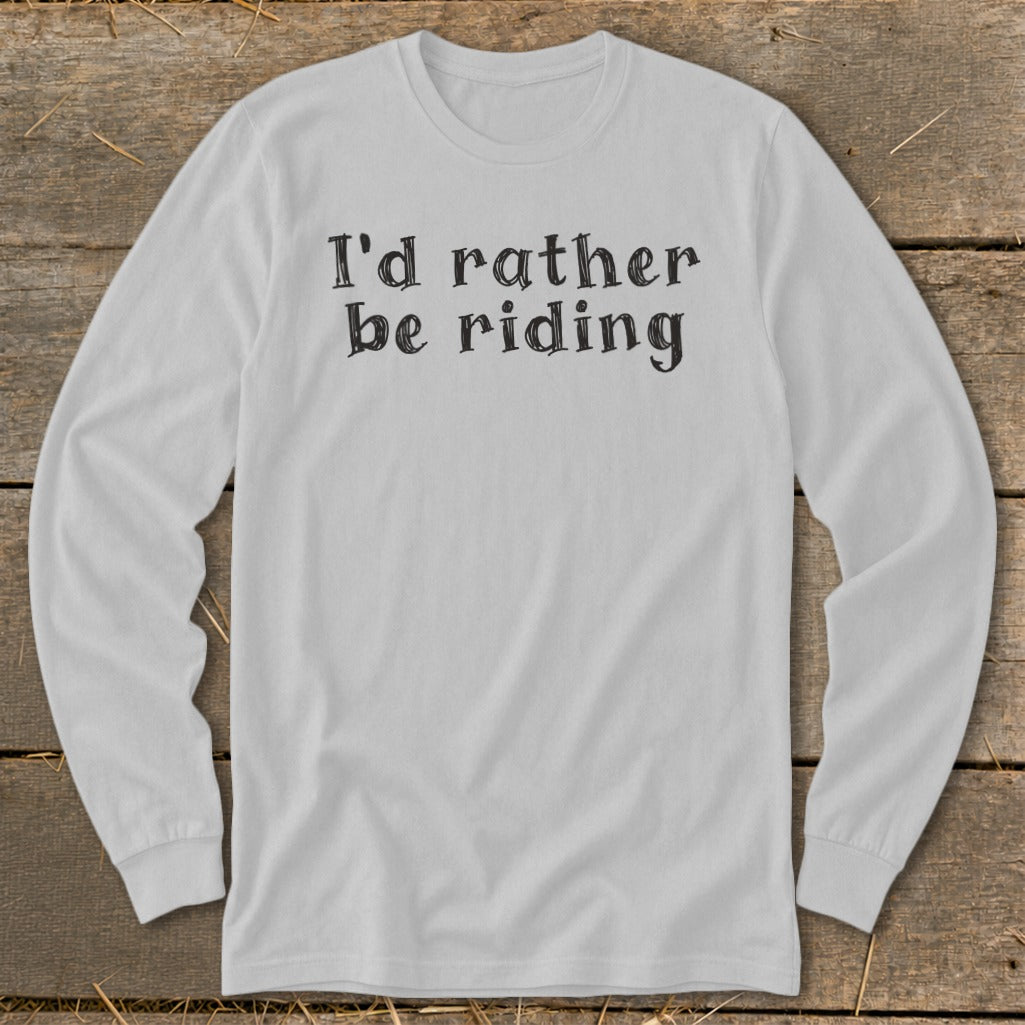White long-sleeve shirt with "I'd rather be riding" text.