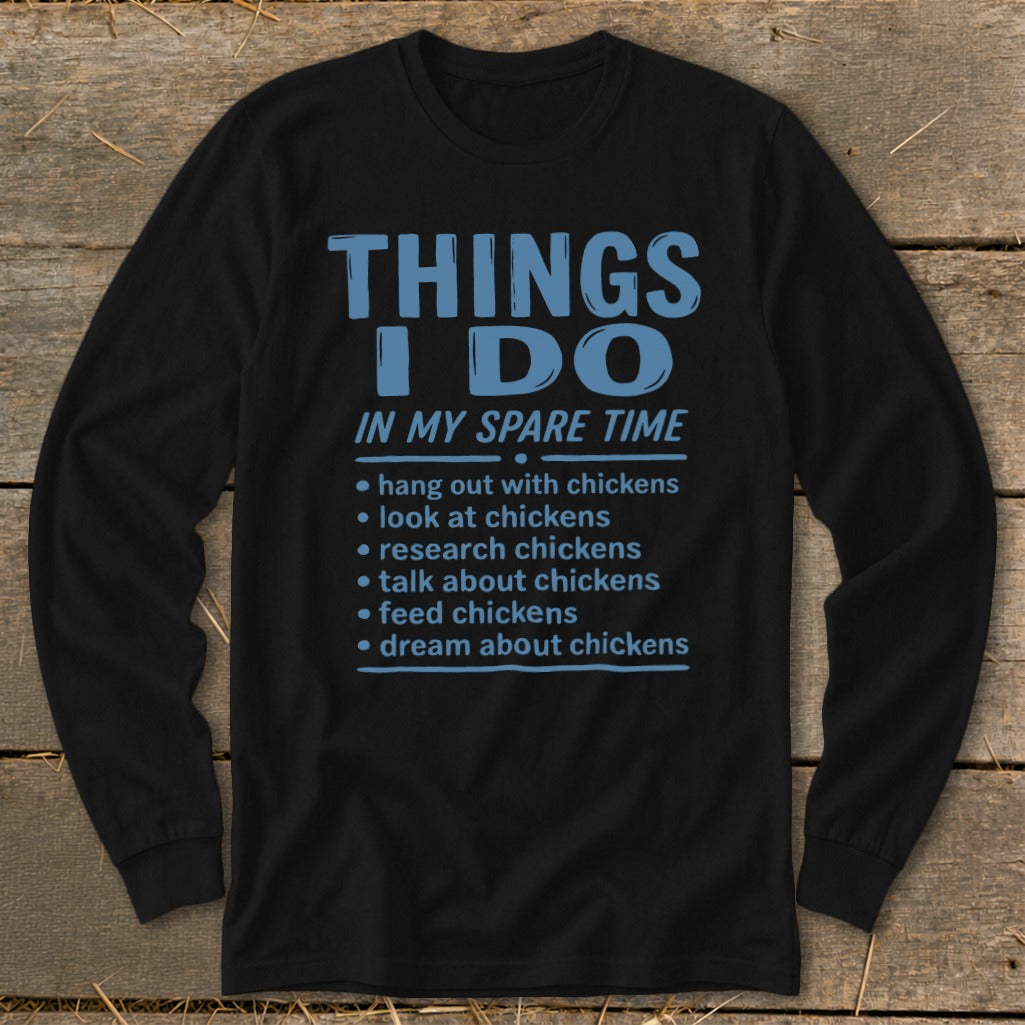 Black long-sleeve shirt with "Things I Do In My Spare Time" and chicken-related activities.