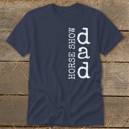 Navy t-shirt with white vertical text reading "HORSE SHOW DAD".