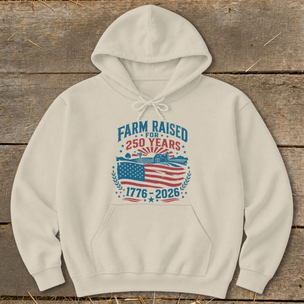 Cream hoodie with "Farm Raised for 250 Years 1776-2026" graphic.