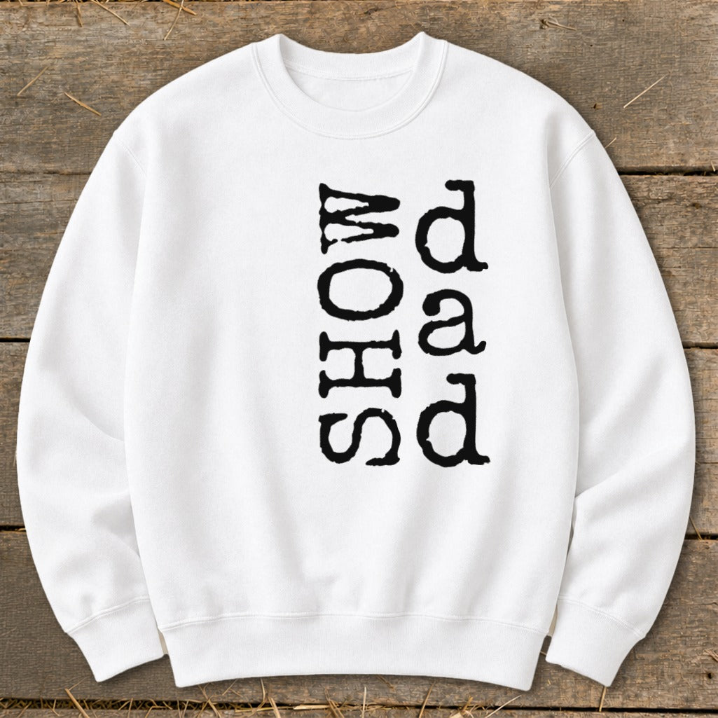 White sweatshirt with black vertical text reading "SHOW dad".