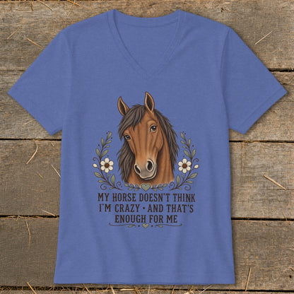 Blue v-neck shirt with horse graphic and text "MY HORSE DOESN'T THINK I'M CRAZY AND THAT'S ENOUGH FOR ME".