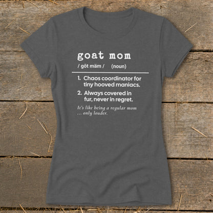 Dark grey t-shirt with "goat mom" definition and humorous descriptions.
