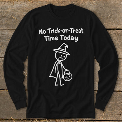 No Trick-or-Treat Time Today Long Sleeve Tee