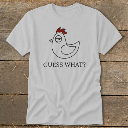 Gray t-shirt with a cartoon chicken and text that reads "GUESS WHAT?".