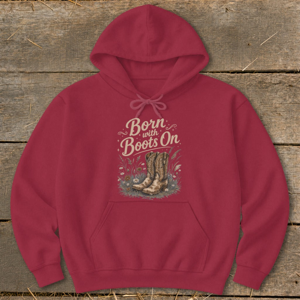 Maroon hoodie with "Born with Boots On" text and cowboy boots graphic.