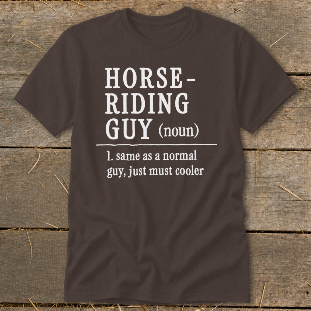 Brown t-shirt with white text defining "Horse-Riding Guy" as cooler.