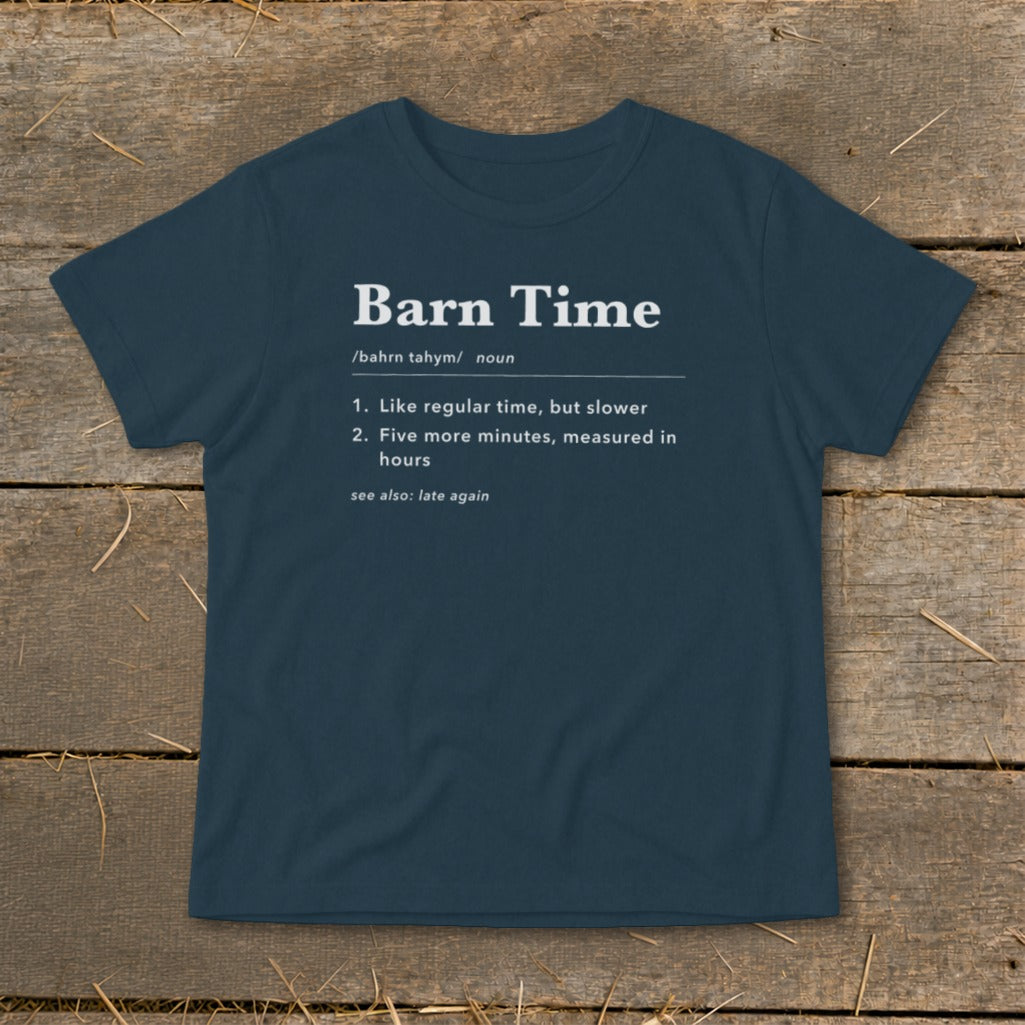 Dark blue t-shirt with "Barn Time" definition: slower than regular time, measured in hours.