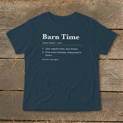Dark blue t-shirt with "Barn Time" definition: slower than regular time, measured in hours.