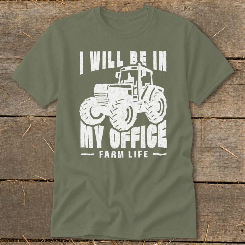 Green t-shirt with white distressed tractor graphic and text: "I WILL BE IN MY OFFICE - FARM LIFE"