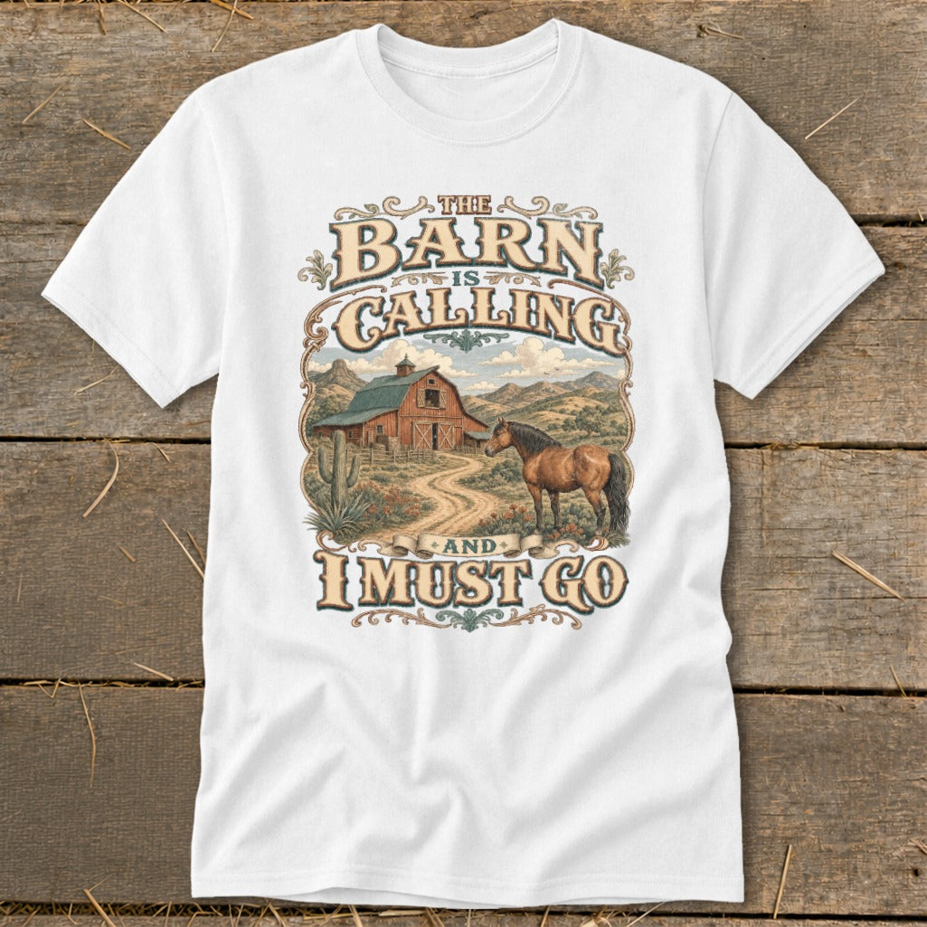 White t-shirt with western graphic: "The barn is calling and I must go"