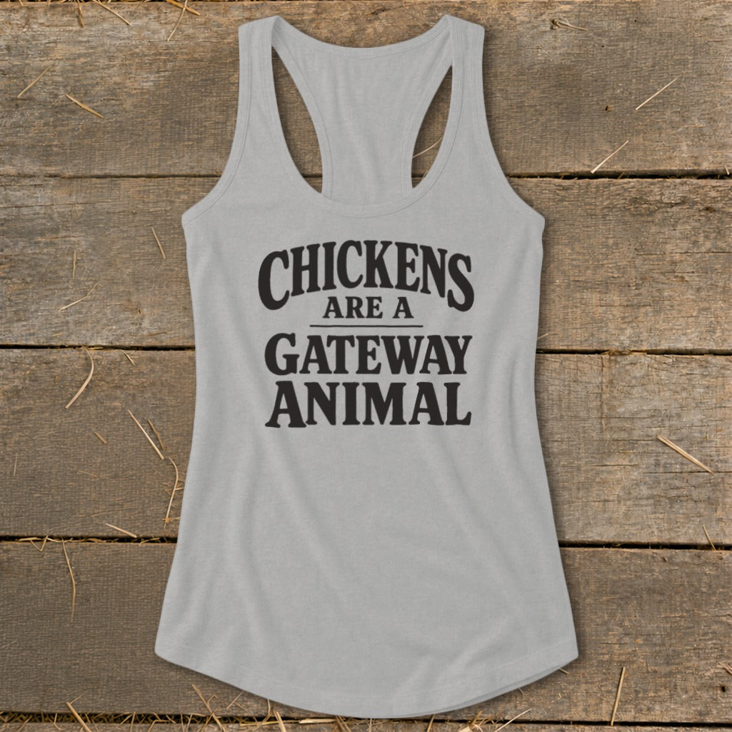 Light grey tank top with black text reading "CHICKENS ARE A GATEWAY ANIMAL".