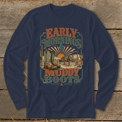 Navy long sleeve shirt with "Early Mornings & Muddy Boots" graphic.