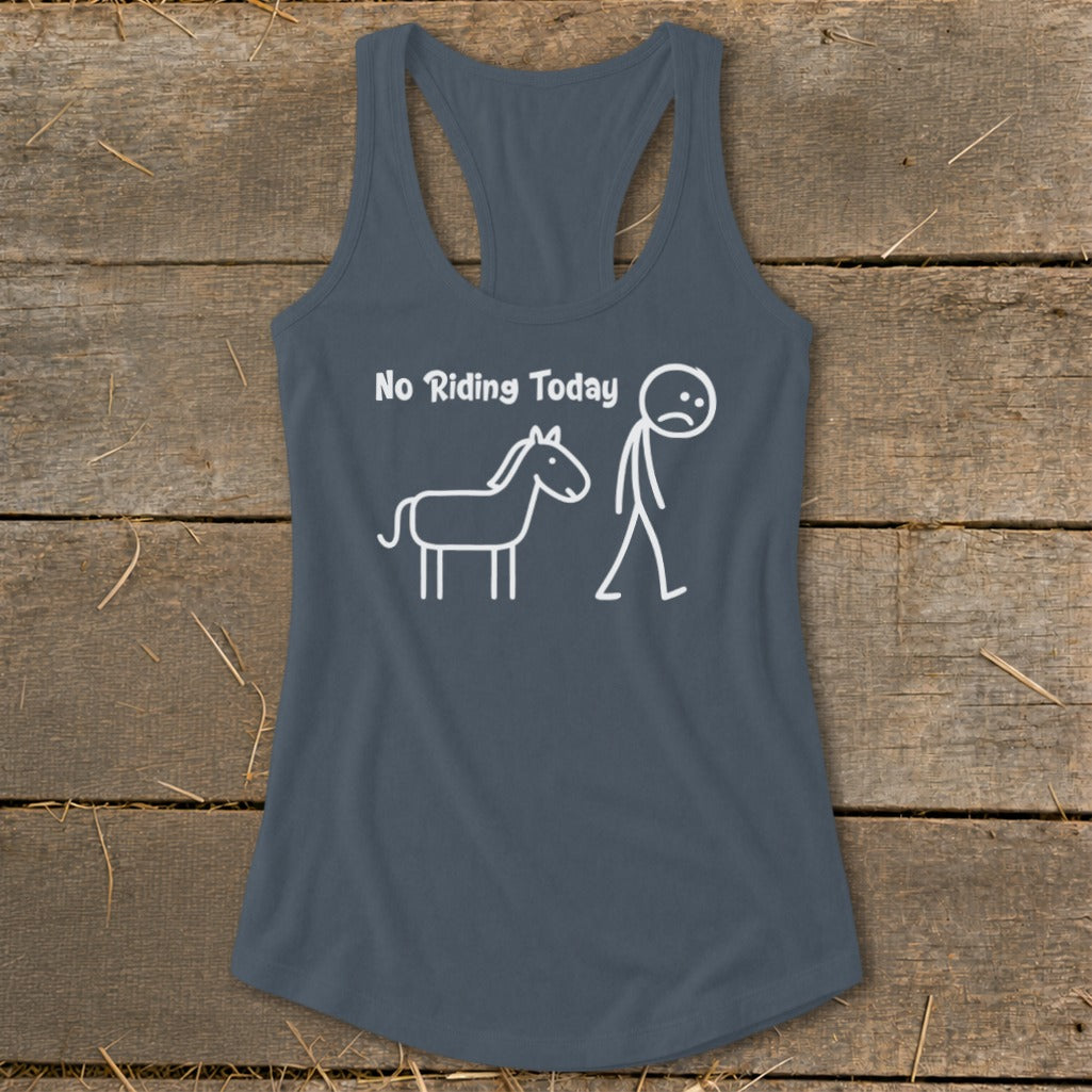 Tank top with white text "No Riding Today" and stick figures of a sad person and horse.
