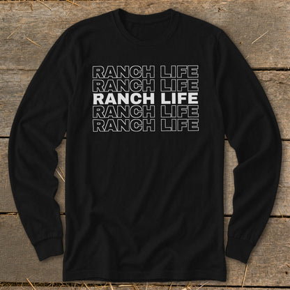A black long-sleeve t-shirt with five rows of stacked white text that reads RANCH LIFE.
