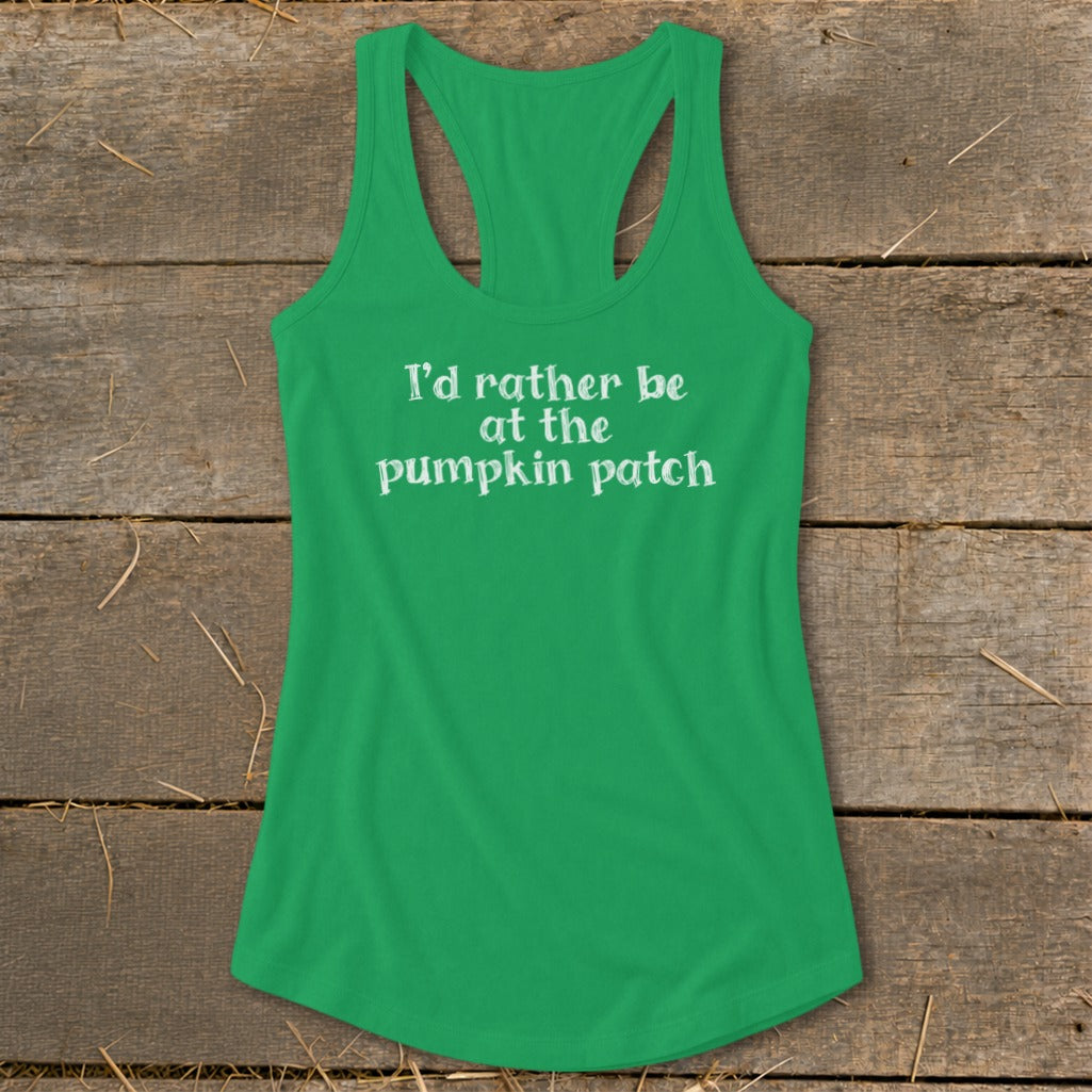 Green racerback tank top with white text "I'd rather be at the pumpkin patch."