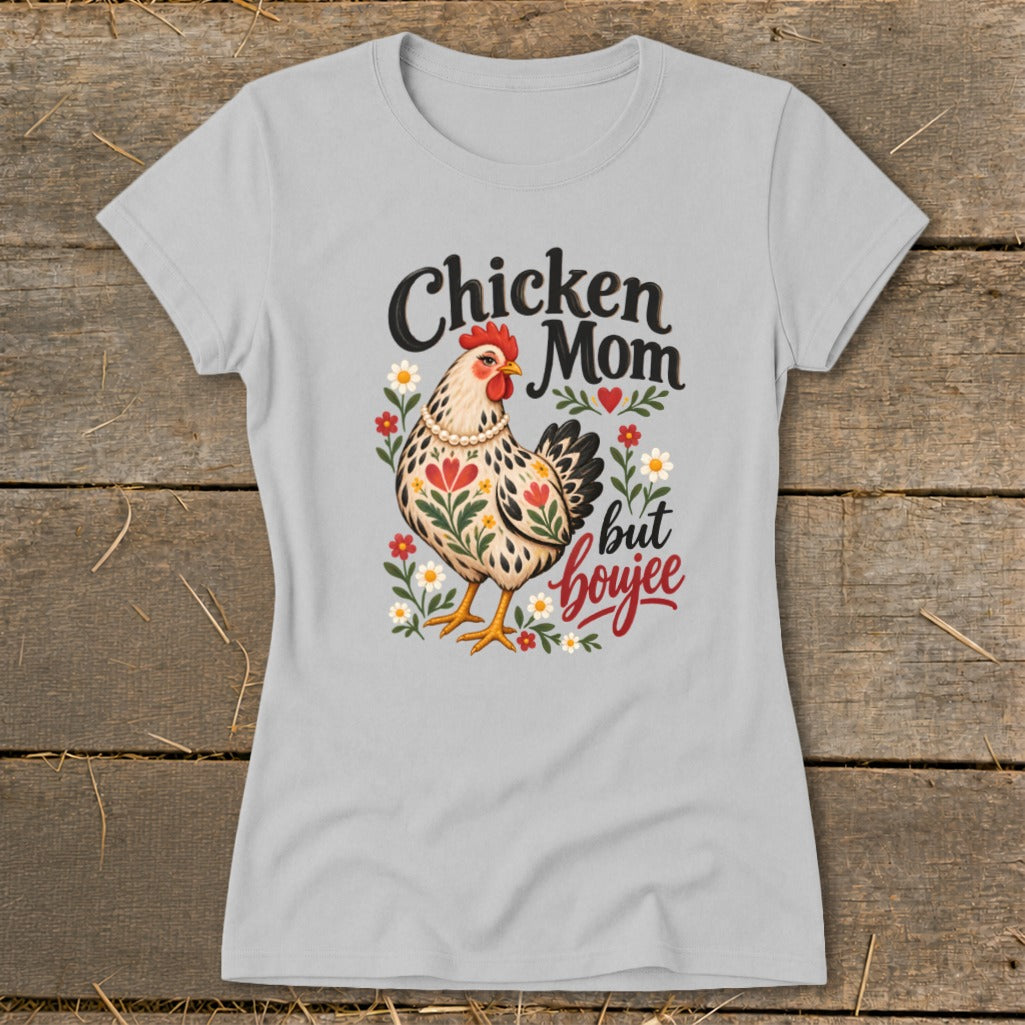 Light gray t-shirt with "Chicken Mom but boujee" text and a decorated chicken.