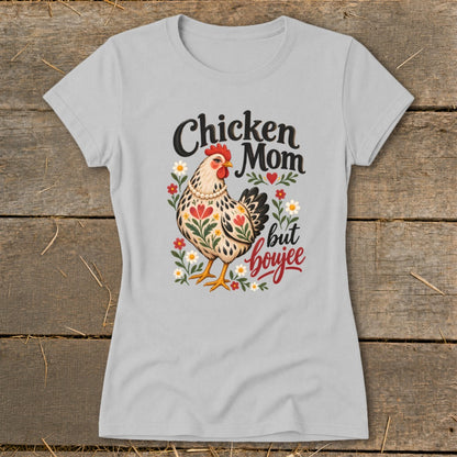 Light gray t-shirt with "Chicken Mom but boujee" text and a decorated chicken.