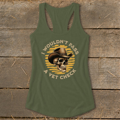 Green tank top with skull wearing cowboy hat and text "I wouldn't pass a vet check".