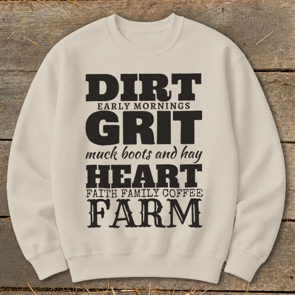 Cream sweatshirt with black text "DIRT EARLY MORNINGS GRIT muck boots and hay HEART FAITH FAMILY COFFEE FARM".