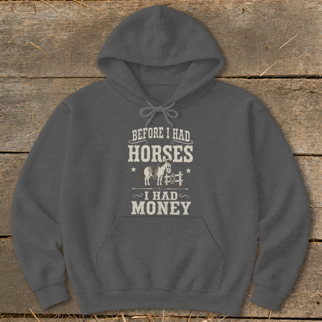 Dark grey hoodie with "Before I Had Horses, I Had Money" text and horse graphic.