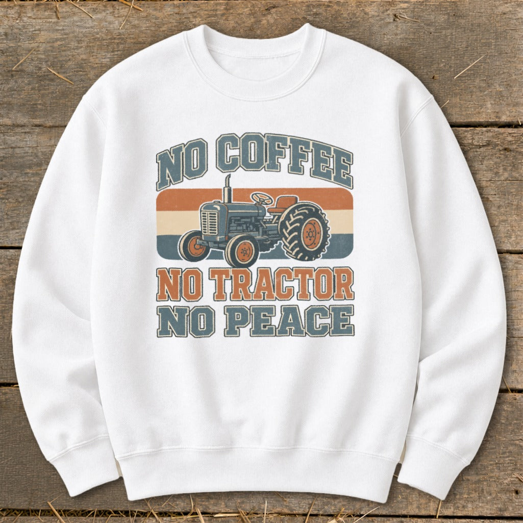 White sweatshirt with vintage tractor graphic and text "No Coffee No Tractor No Peace".