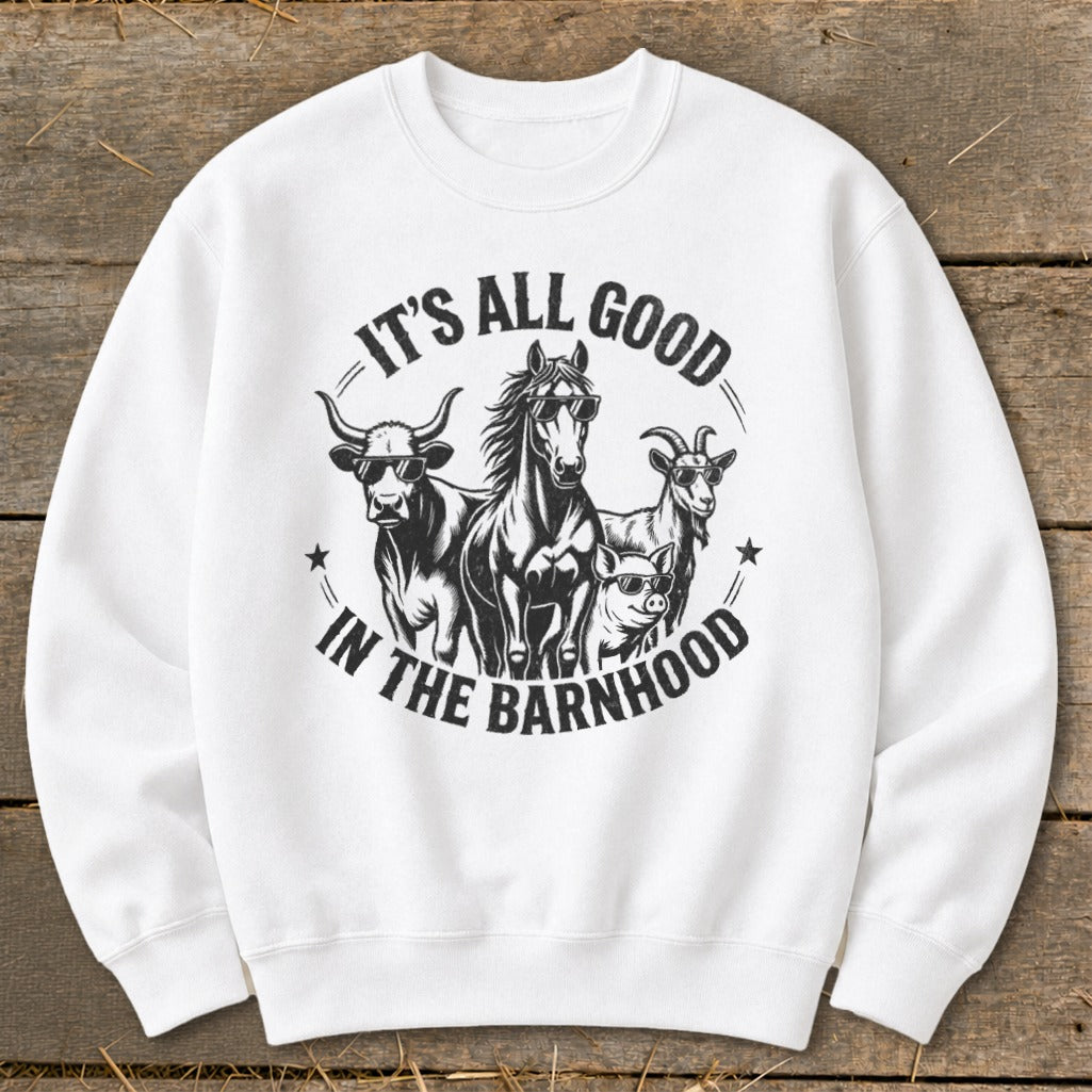 White sweatshirt with a graphic of farm animals wearing sunglasses and the text "It's All Good In The Barnhood".