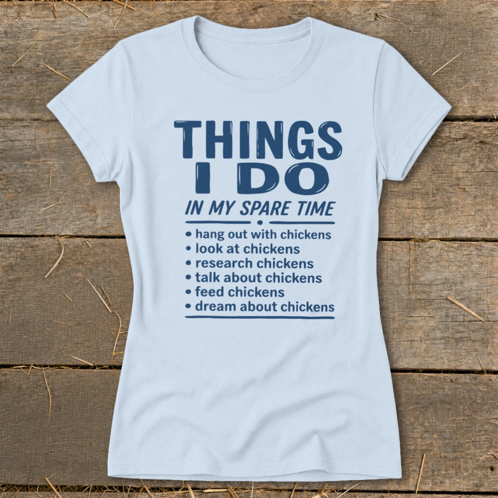 Light blue t-shirt with "THINGS I DO IN MY SPARE TIME" and chicken-related activities.