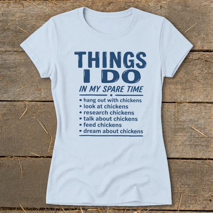 Light blue t-shirt with "THINGS I DO IN MY SPARE TIME" and chicken-related activities.