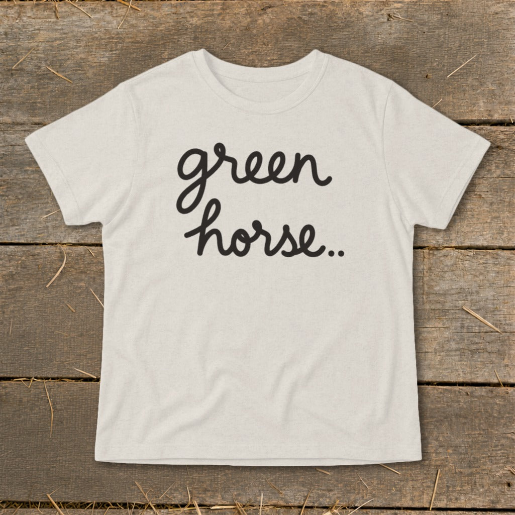 Light cream t-shirt with "green horse.." in black cursive text.