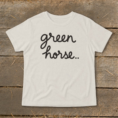 Light cream t-shirt with "green horse.." in black cursive text.