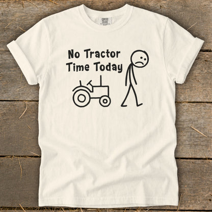 White t-shirt with "No Tractor Time Today" and stick figure and tractor graphics.
