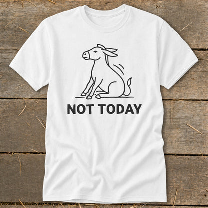 White t-shirt with black line drawing of a donkey and text "NOT TODAY".