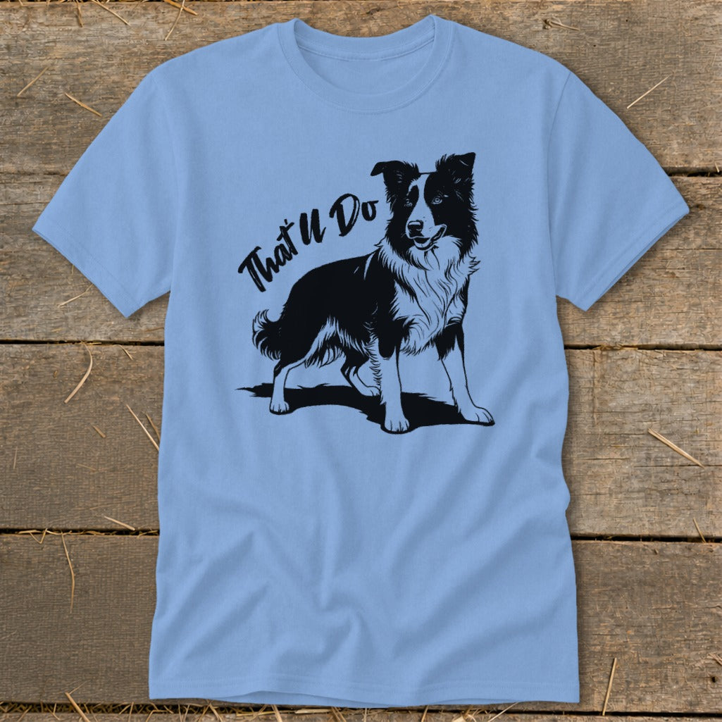 Light blue t-shirt with black outline of a border collie and "That'll Do" text.
