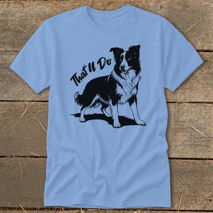 Light blue t-shirt with black outline of a border collie and "That'll Do" text.