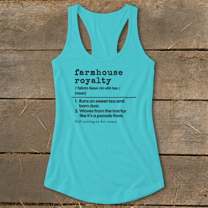 Turquoise tank top with "farmhouse royalty" definition including running on sweet tea and barn dust.