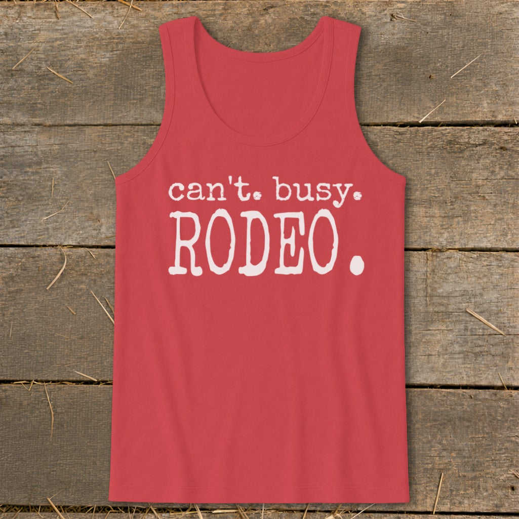 Red tank top with white text "can't. busy. RODEO."
