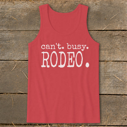 Red tank top with white text "can't. busy. RODEO."