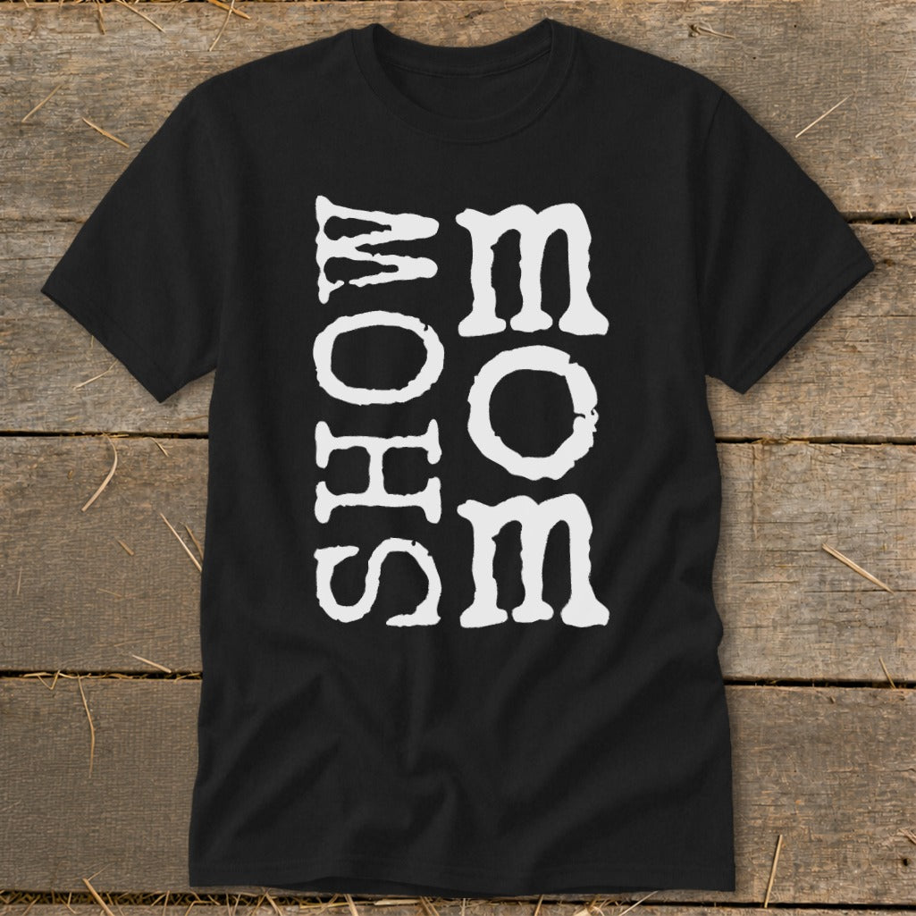 Black t-shirt with white vertical text reading "SHOW MOM SOME LOVE".