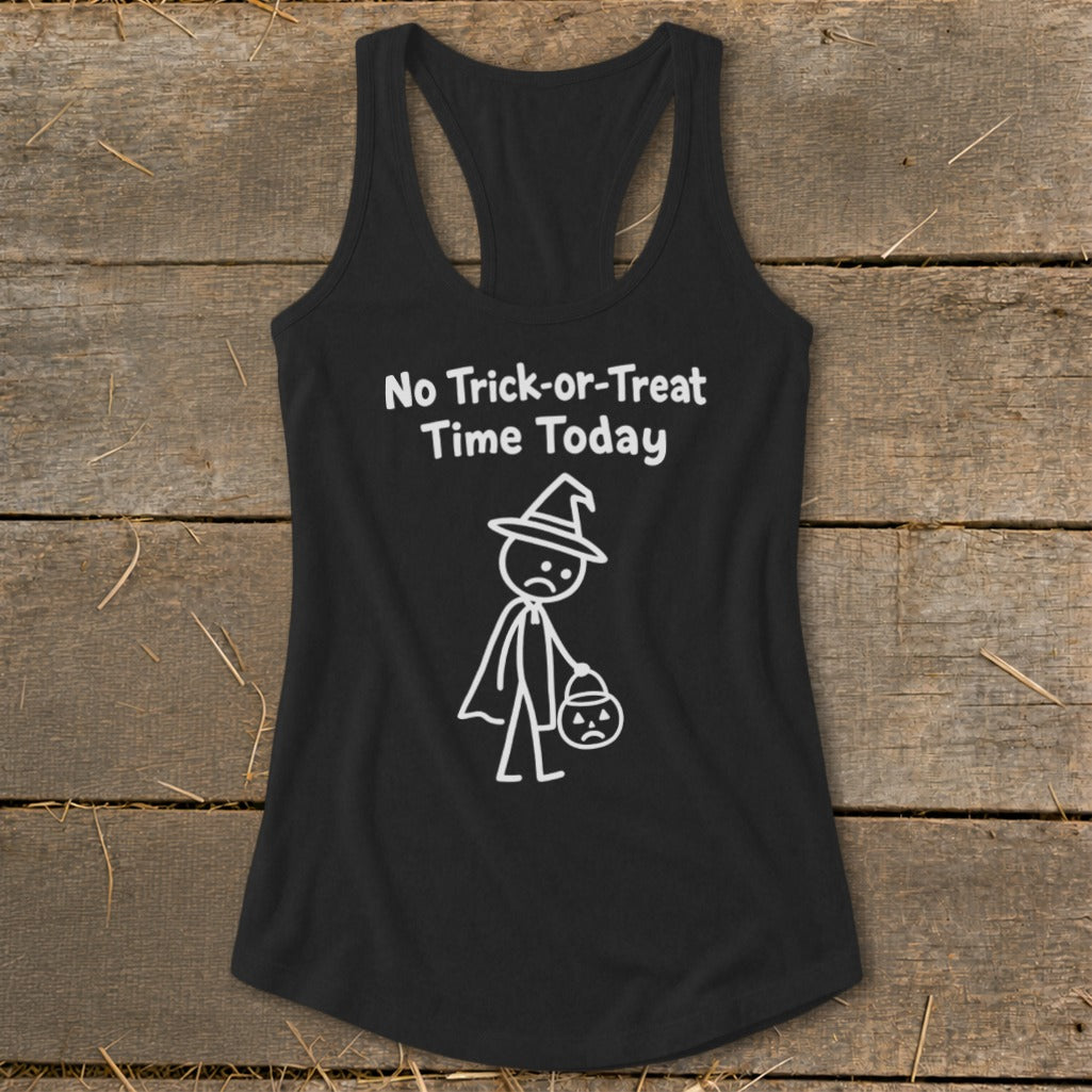 No Trick-or-Treat Time Today Racerback Tank