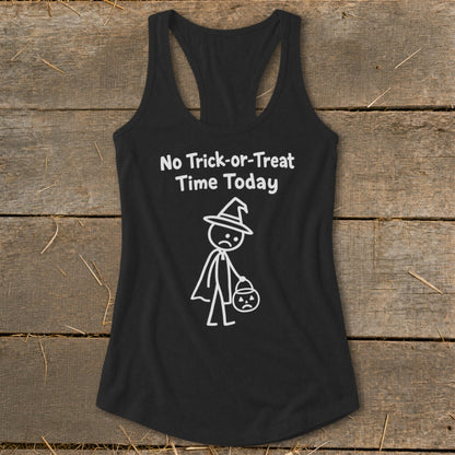 No Trick-or-Treat Time Today Racerback Tank