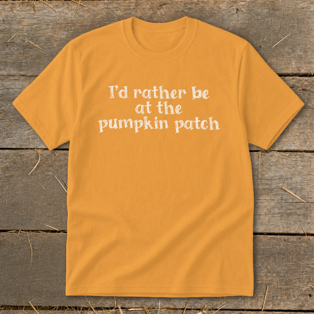 Orange t-shirt with white text that says "I'd rather be at the pumpkin patch".