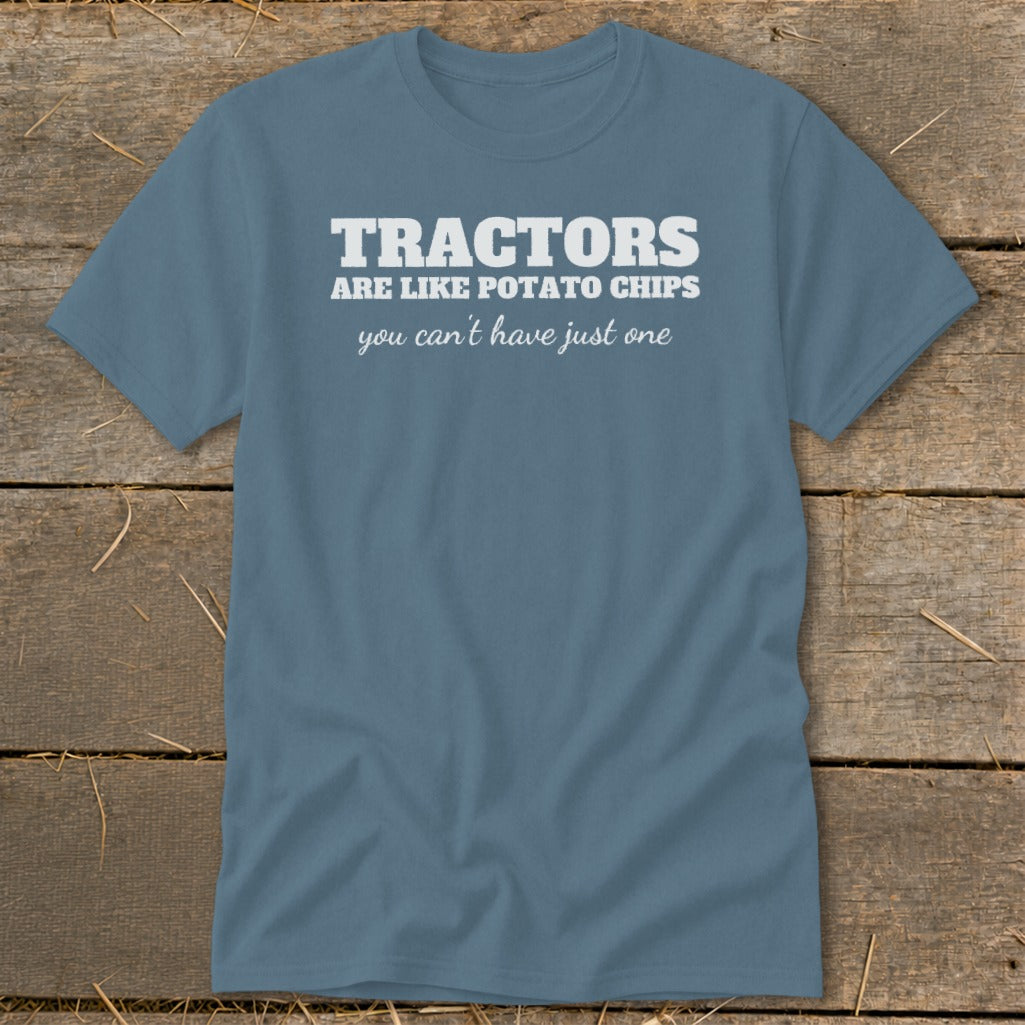 Blue t-shirt with white text: "Tractors are like potato chips you can't have just one."
