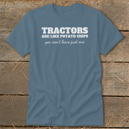 Blue t-shirt with white text: "Tractors are like potato chips you can't have just one."