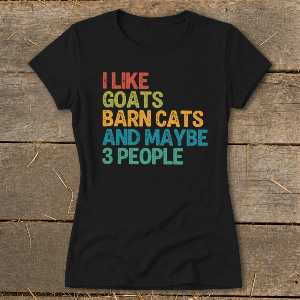 Black t-shirt with "I like goats, barn cats and maybe 3 people" text.